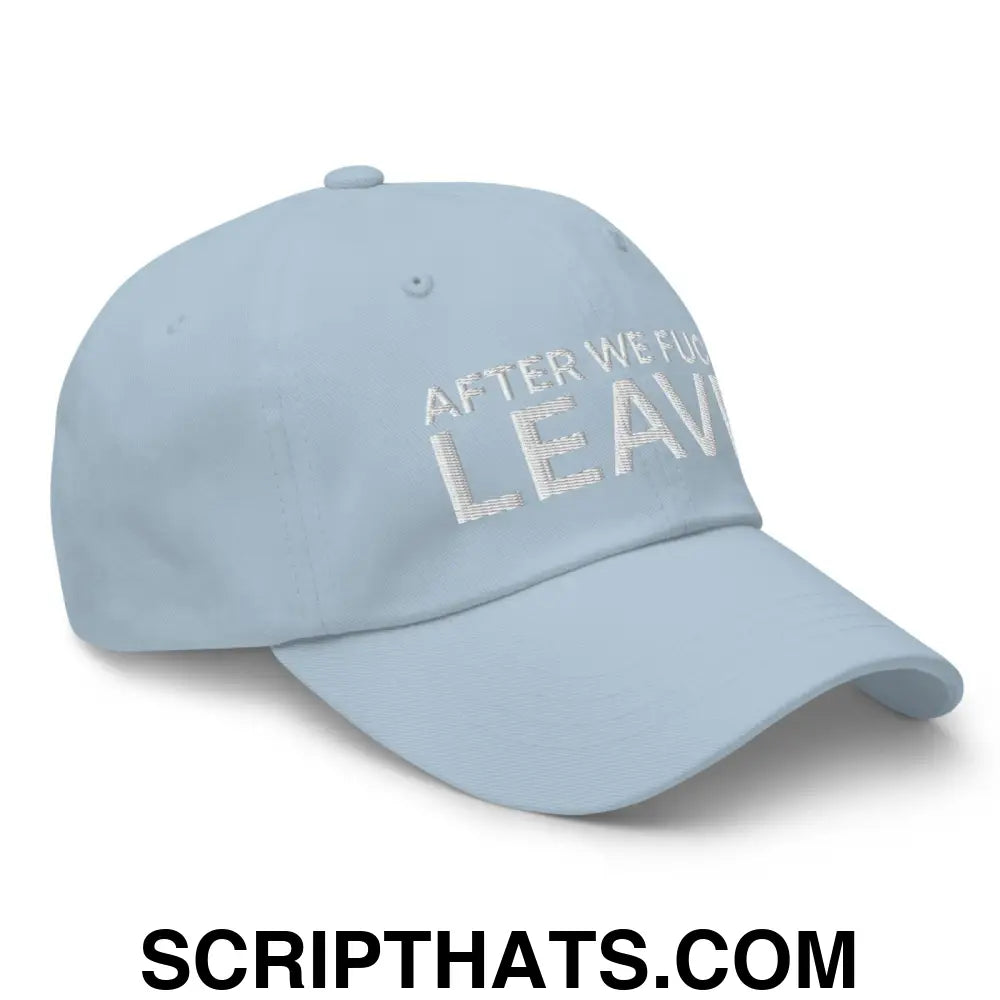 After We Fuck Leave Dad Hat Light Blue