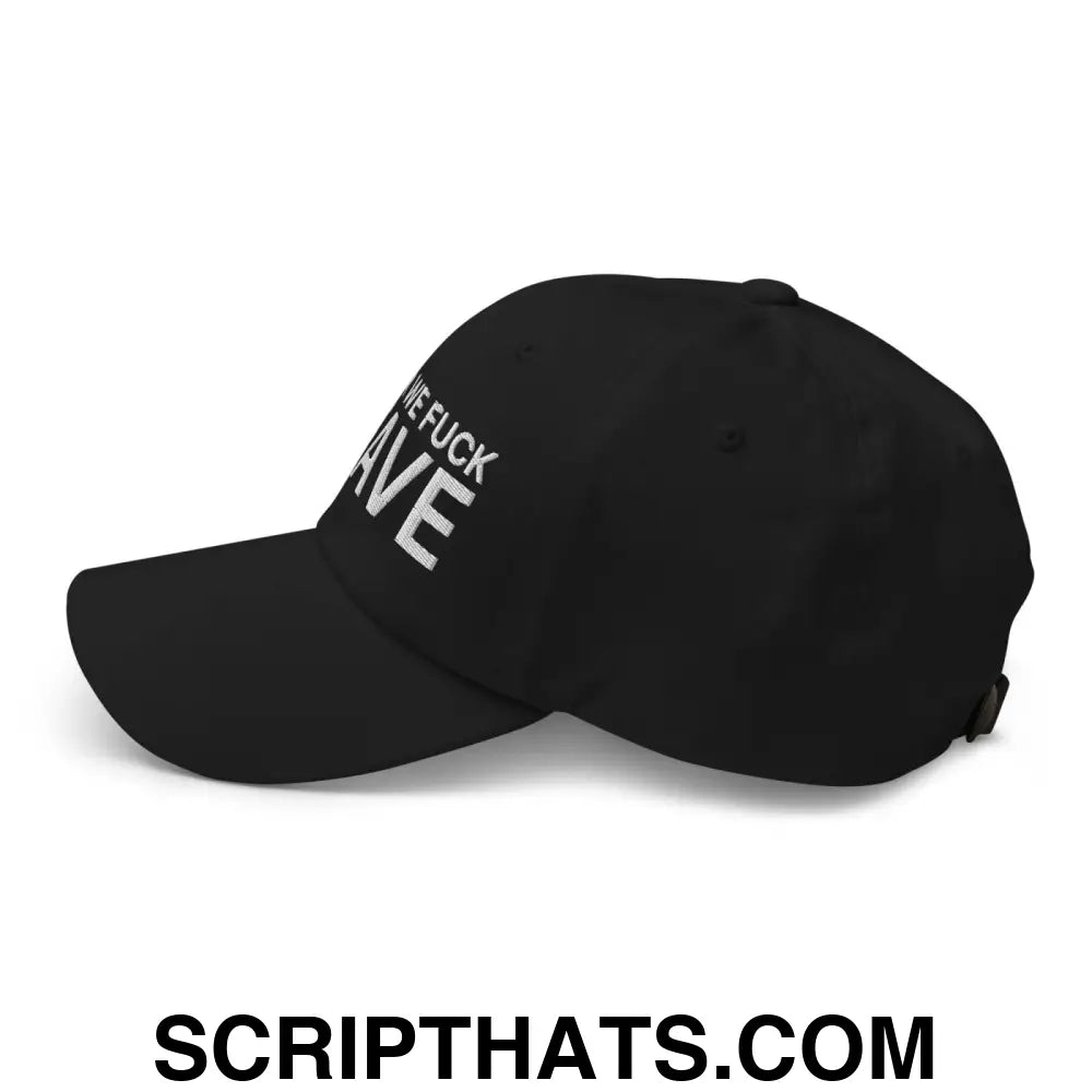 After We Fuck Leave Dad Hat Black