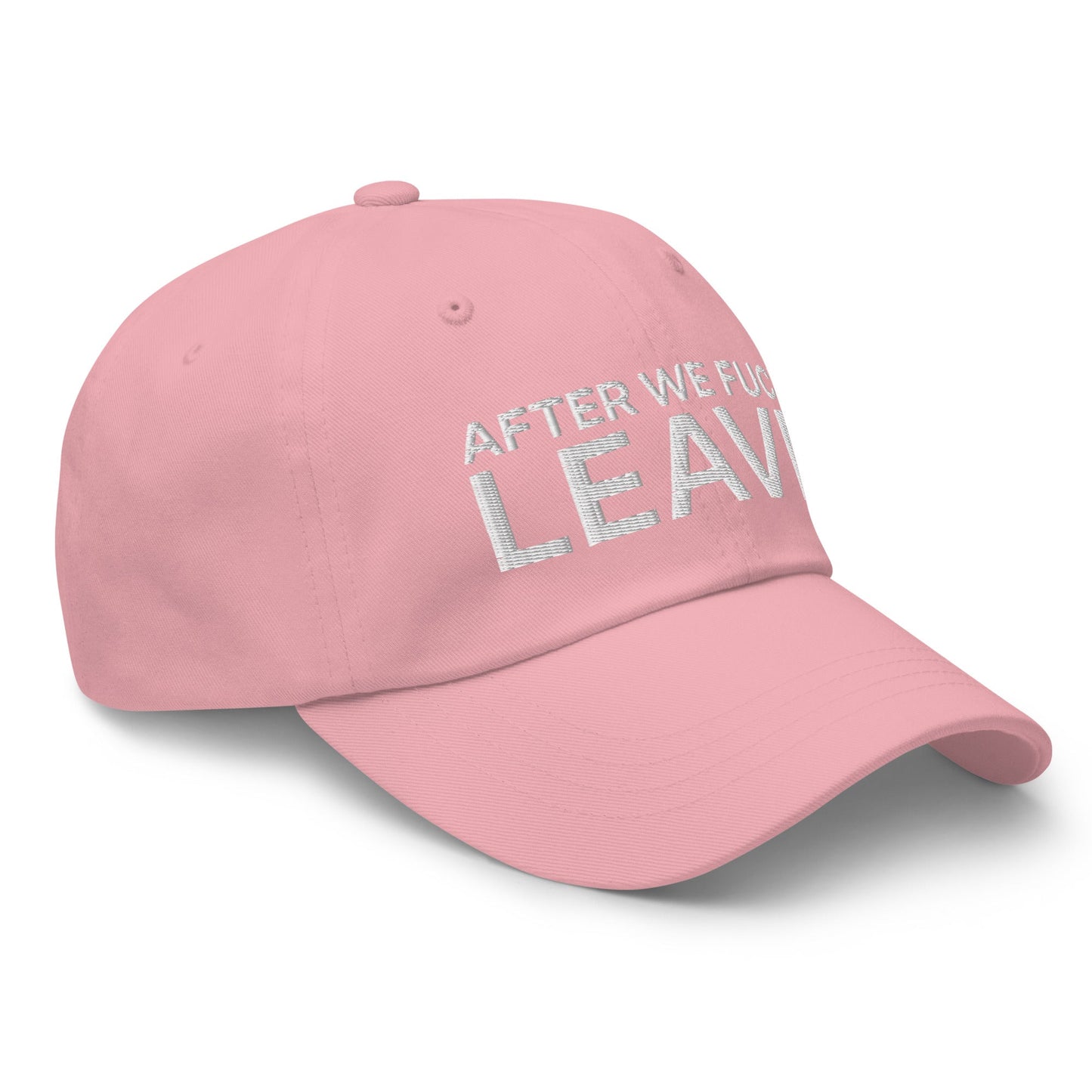 After We Fuck Leave Dad Hat Pink