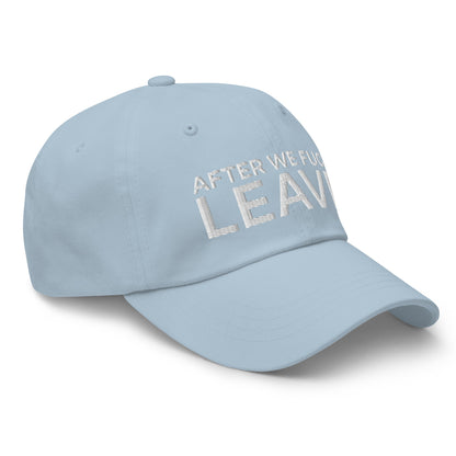 After We Fuck Leave Dad Hat Light Blue