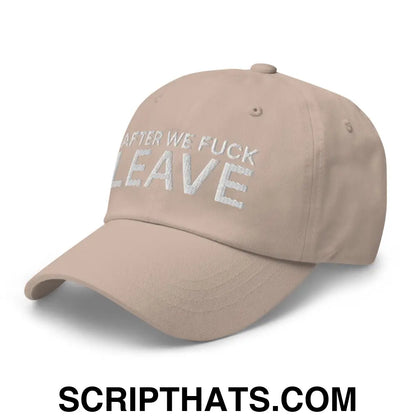 After We Fuck Leave Dad Hat Stone