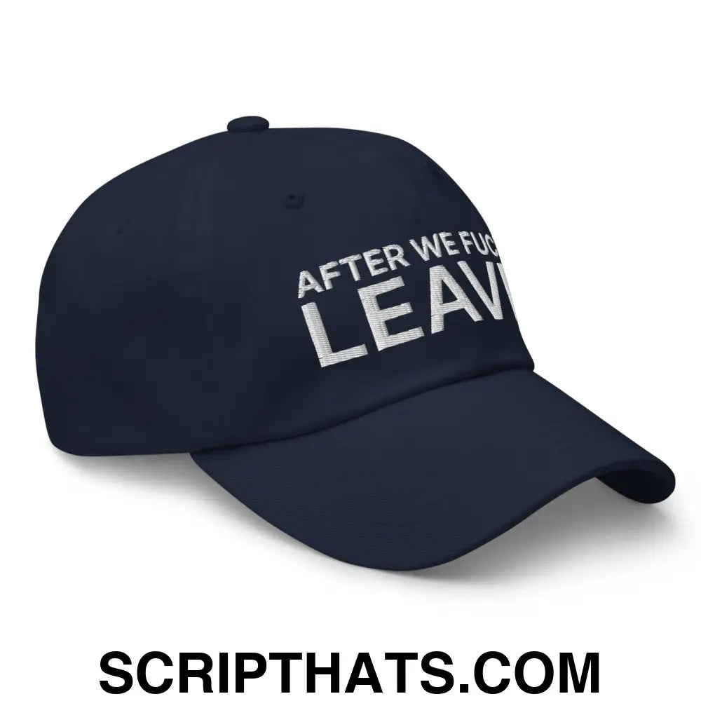 After We Fuck Leave Dad Hat Navy