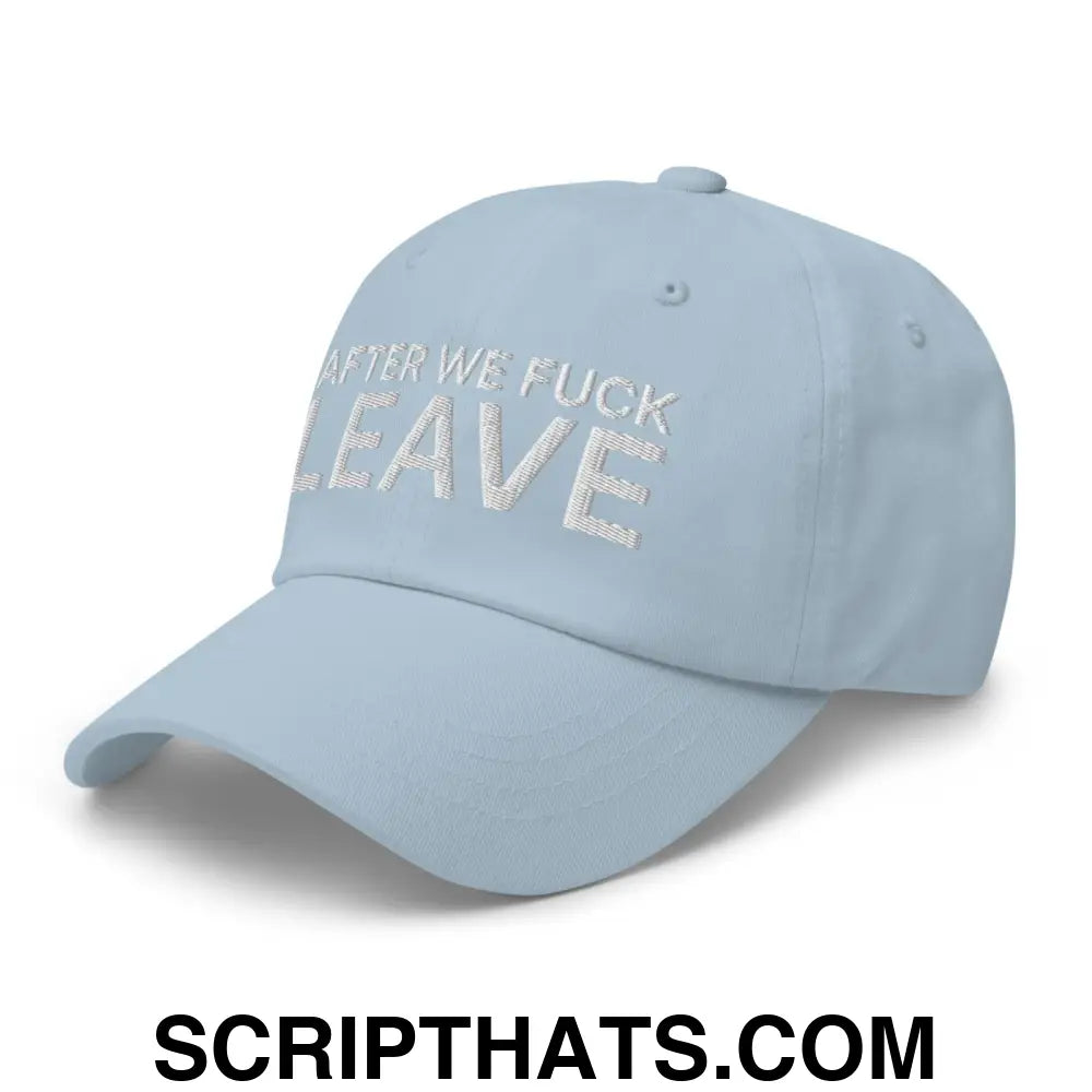 After We Fuck Leave Dad Hat Light Blue