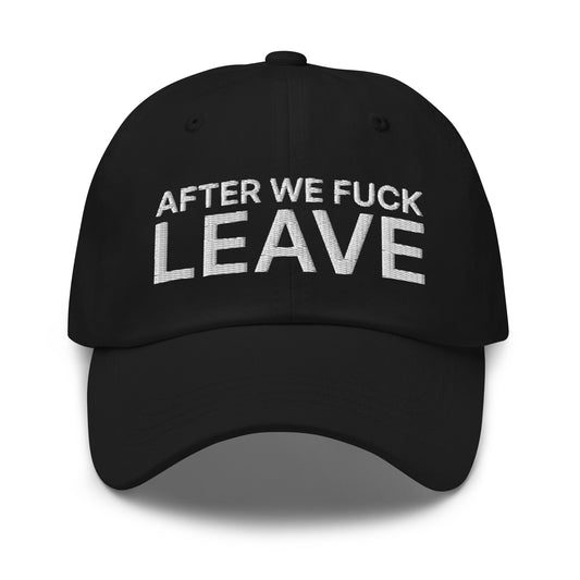 After We Fuck Leave Dad Hat Black