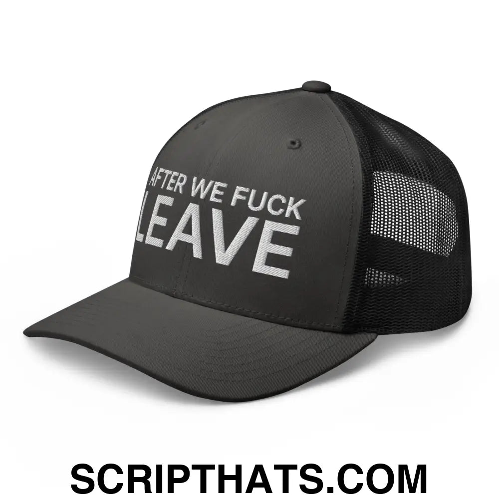 After We Fuck Leave Retro Trucker Hat Charcoal Black