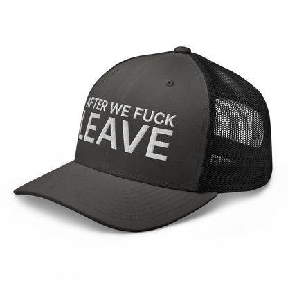 After We Fuck Leave Retro Trucker Hat Charcoal Black