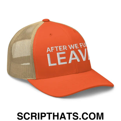 After We Fuck Leave Retro Trucker Hat Rustic Orange Khaki