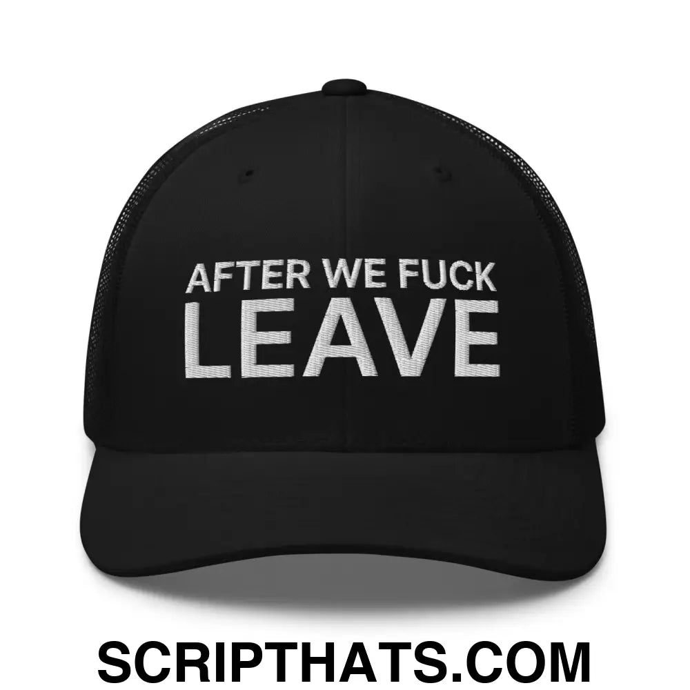 After We Fuck Leave Retro Trucker Hat Black