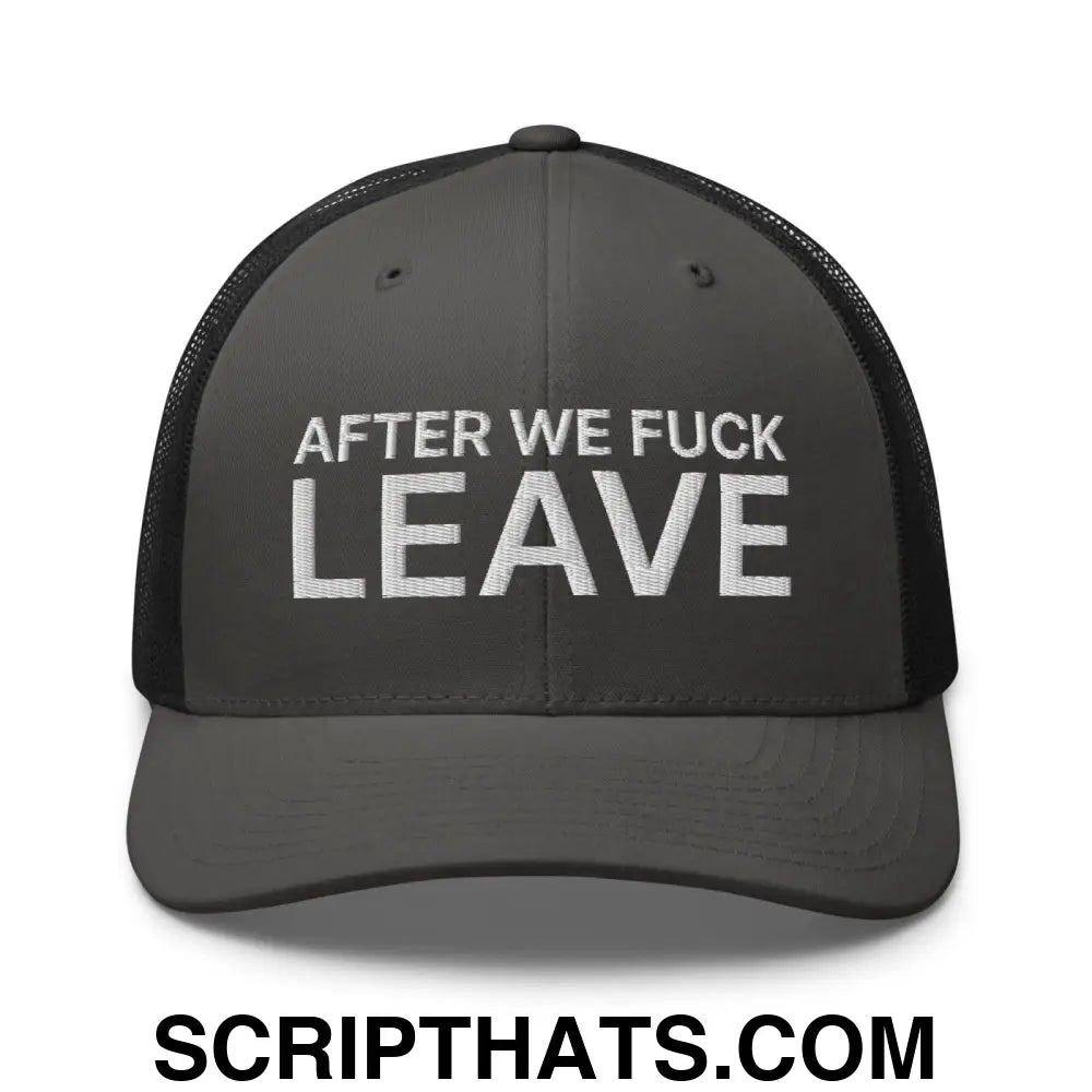 After We Fuck Leave Retro Trucker Hat Charcoal Black