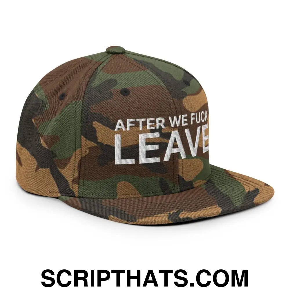 After We Fuck Leave Snapback Hat Green Camo