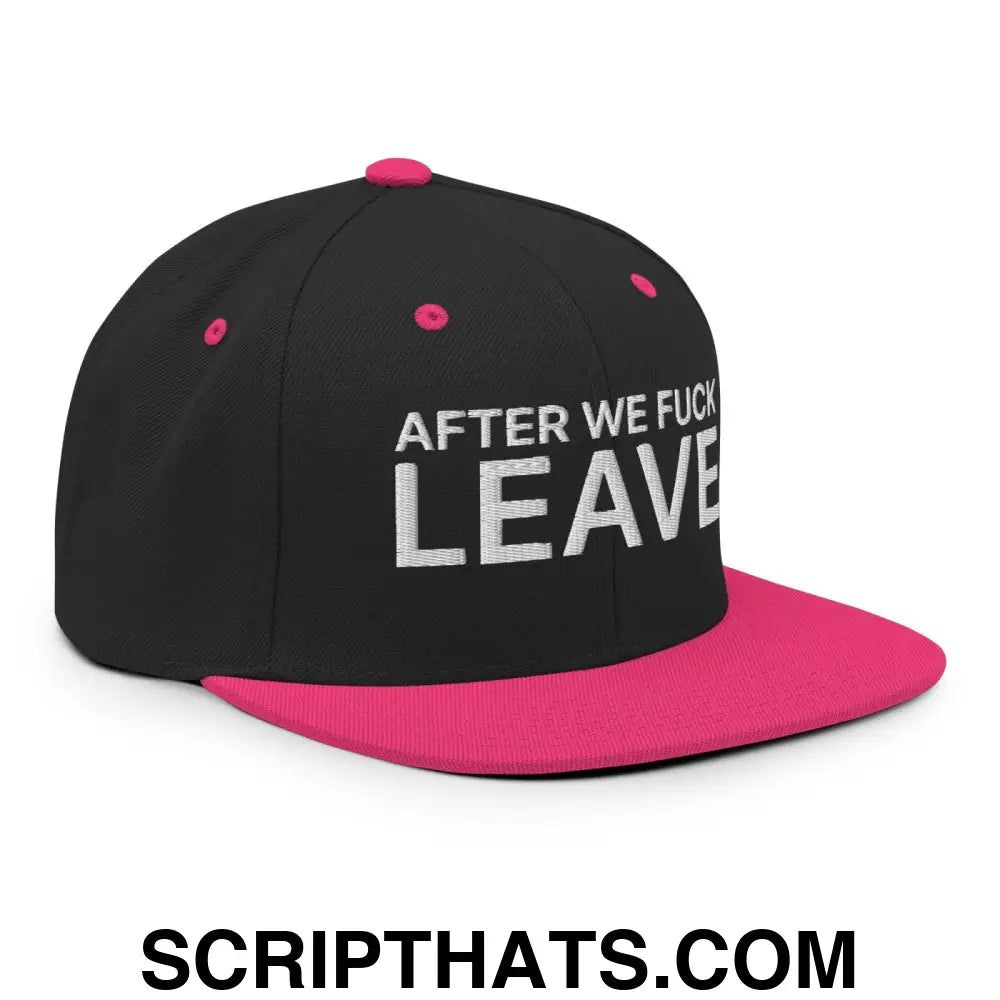 After We Fuck Leave Snapback Hat Black Neon Pink