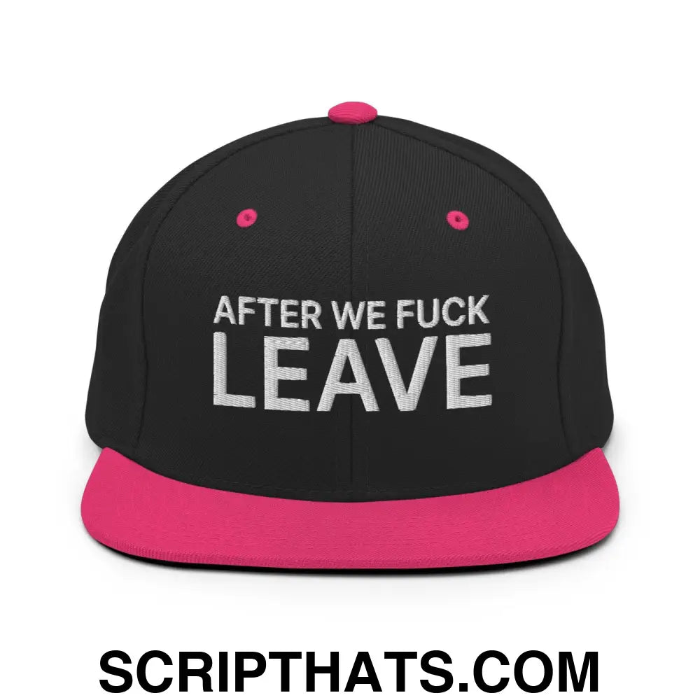 After We Fuck Leave Snapback Hat Black Neon Pink