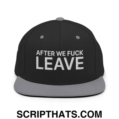 After We Fuck Leave Snapback Hat Black Silver