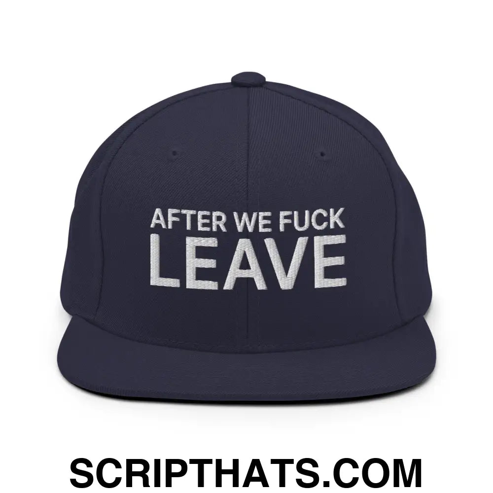 After We Fuck Leave Snapback Hat Navy