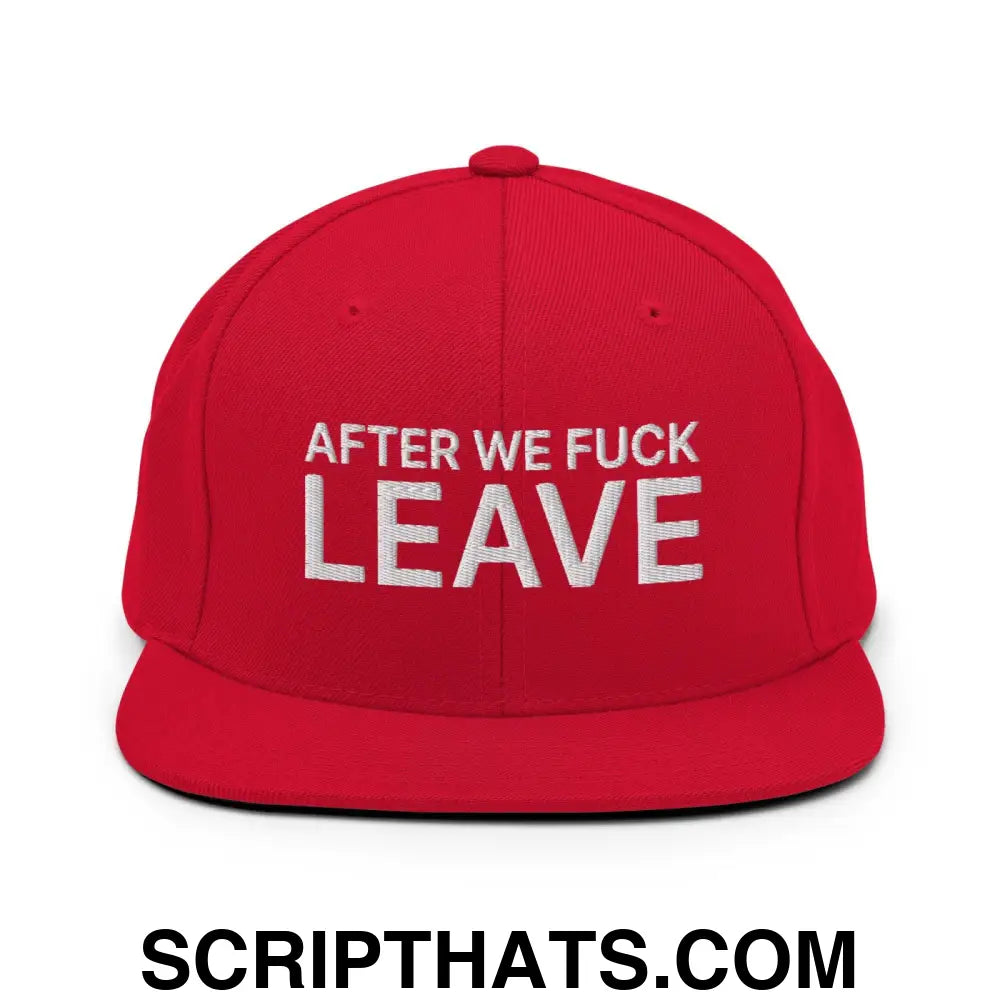 After We Fuck Leave Snapback Hat Red