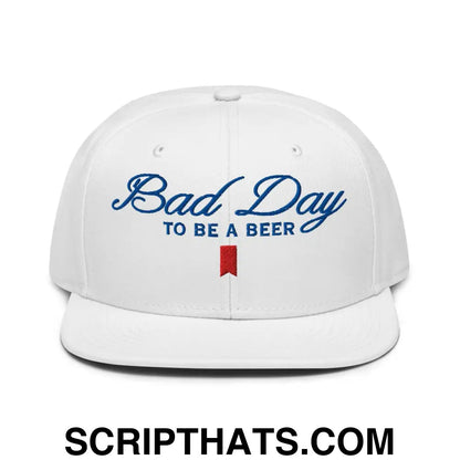 Bad Day to be a Beer Embroidered Flat Bill Brim Snapback Hat Default Title