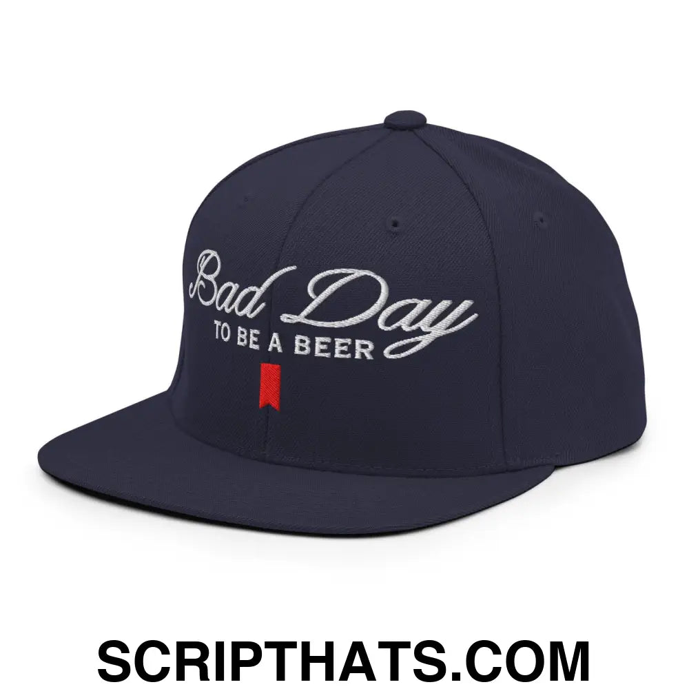 Bad Day to be a Beer Embroidered Flat Bill Brim Snapback Hat Blue Navy