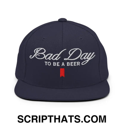 Bad Day to be a Beer Embroidered Flat Bill Brim Snapback Hat Blue Navy