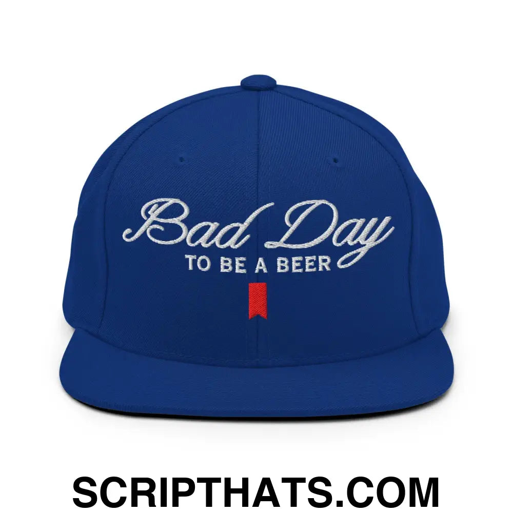 Bad Day to be a Beer Embroidered Flat Bill Brim Snapback Hat Blue Royal Blue