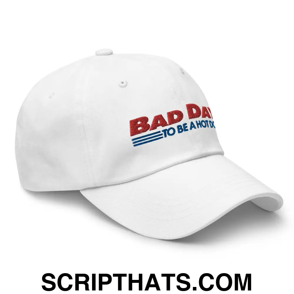 Bad Day to Be a Hot Dog Dad Hat White