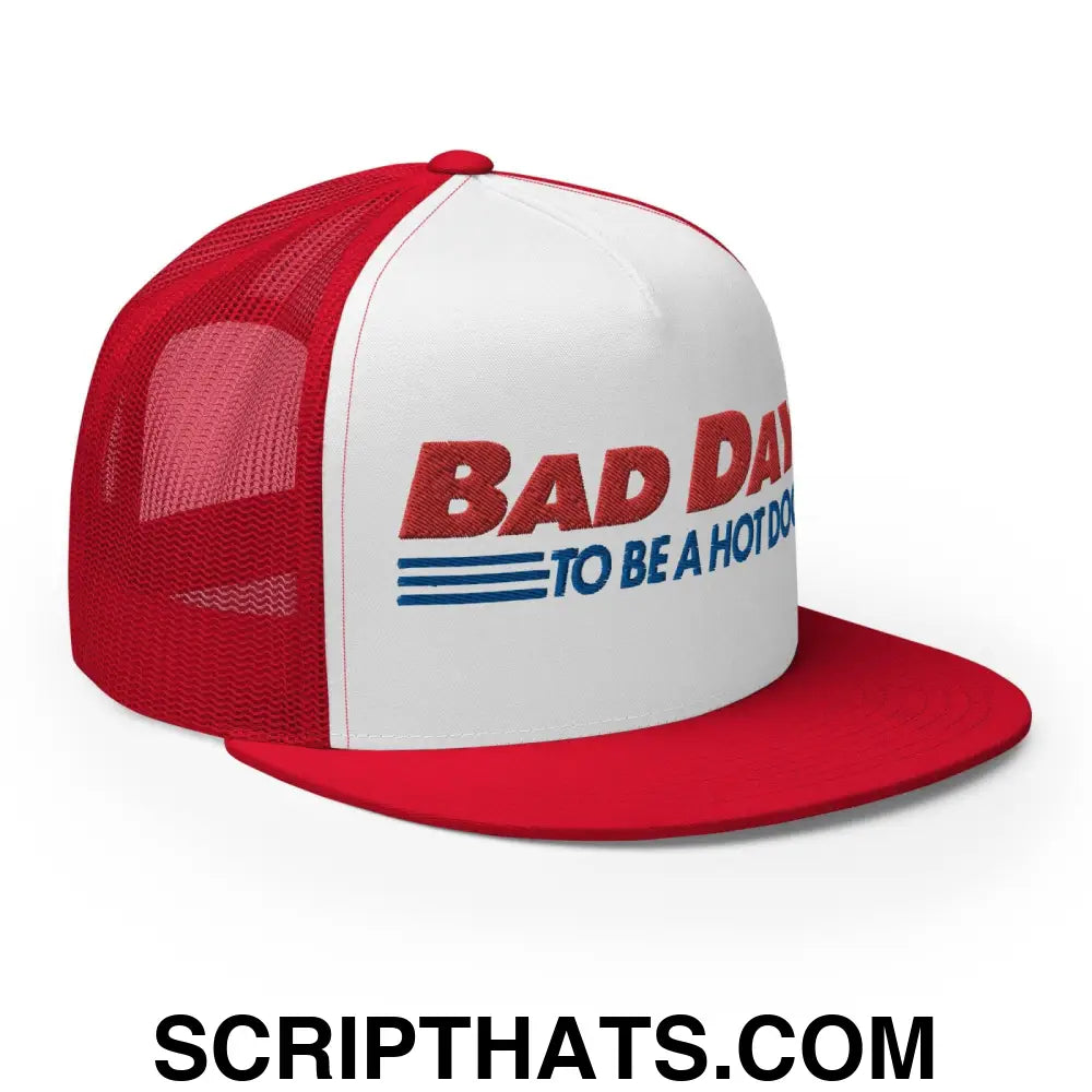 Bad Day to Be a Hot Dog Flat Bill Brim Trucker Hat Red White Red