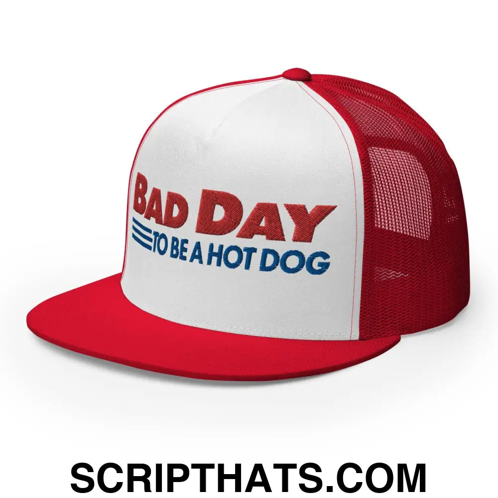 Bad Day to Be a Hot Dog Flat Bill Brim Trucker Hat Red White Red