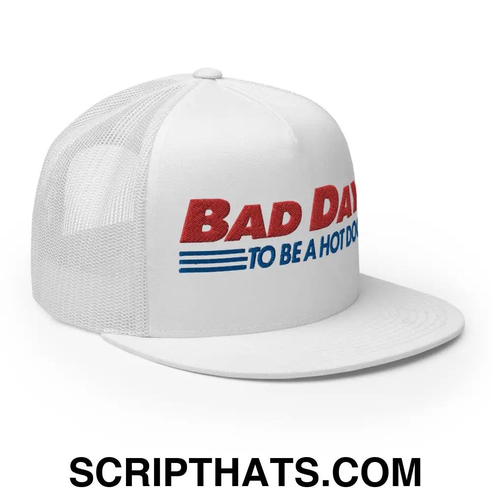 Bad Day to Be a Hot Dog Flat Bill Brim Trucker Hat White