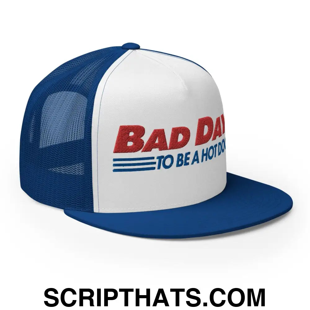 Bad Day to Be a Hot Dog Flat Bill Brim Trucker Hat Royal White Royal