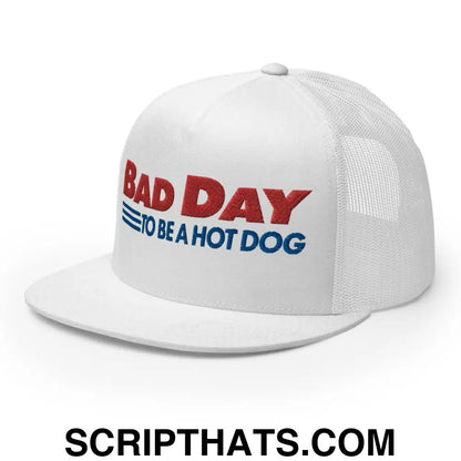 Bad Day to Be a Hot Dog Flat Bill Brim Trucker Hat White