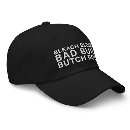 Bleach Blonde Bad Built Butch Body Dad Hat Black