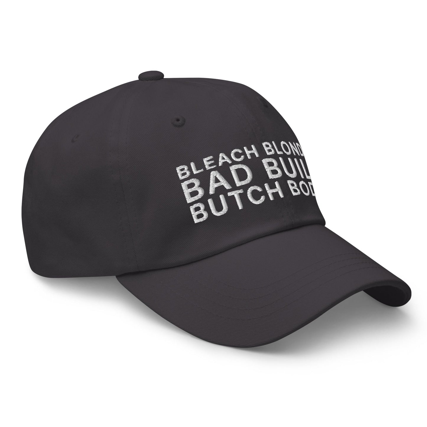 Bleach Blonde Bad Built Butch Body Dad Hat Dark Grey