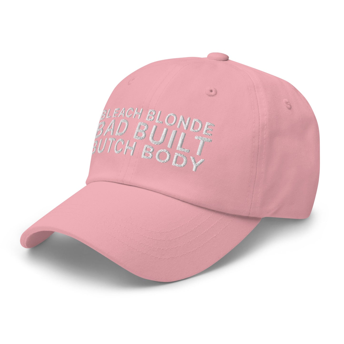 Bleach Blonde Bad Built Butch Body Dad Hat Pink