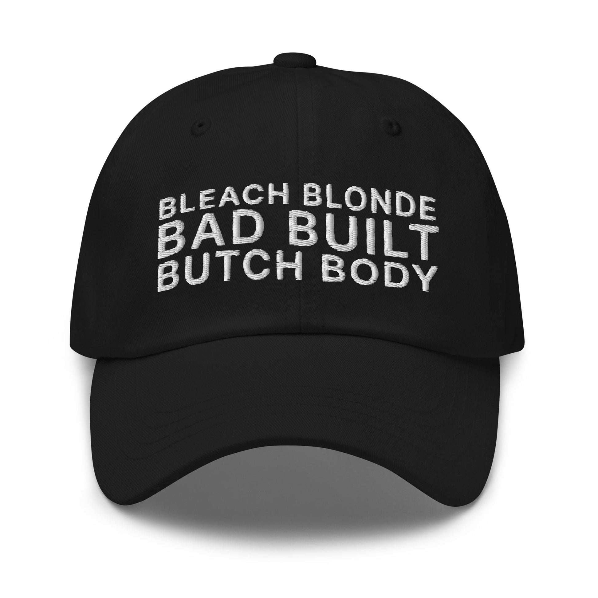 Bleach Blonde Bad Built Butch Body Dad Hat Black