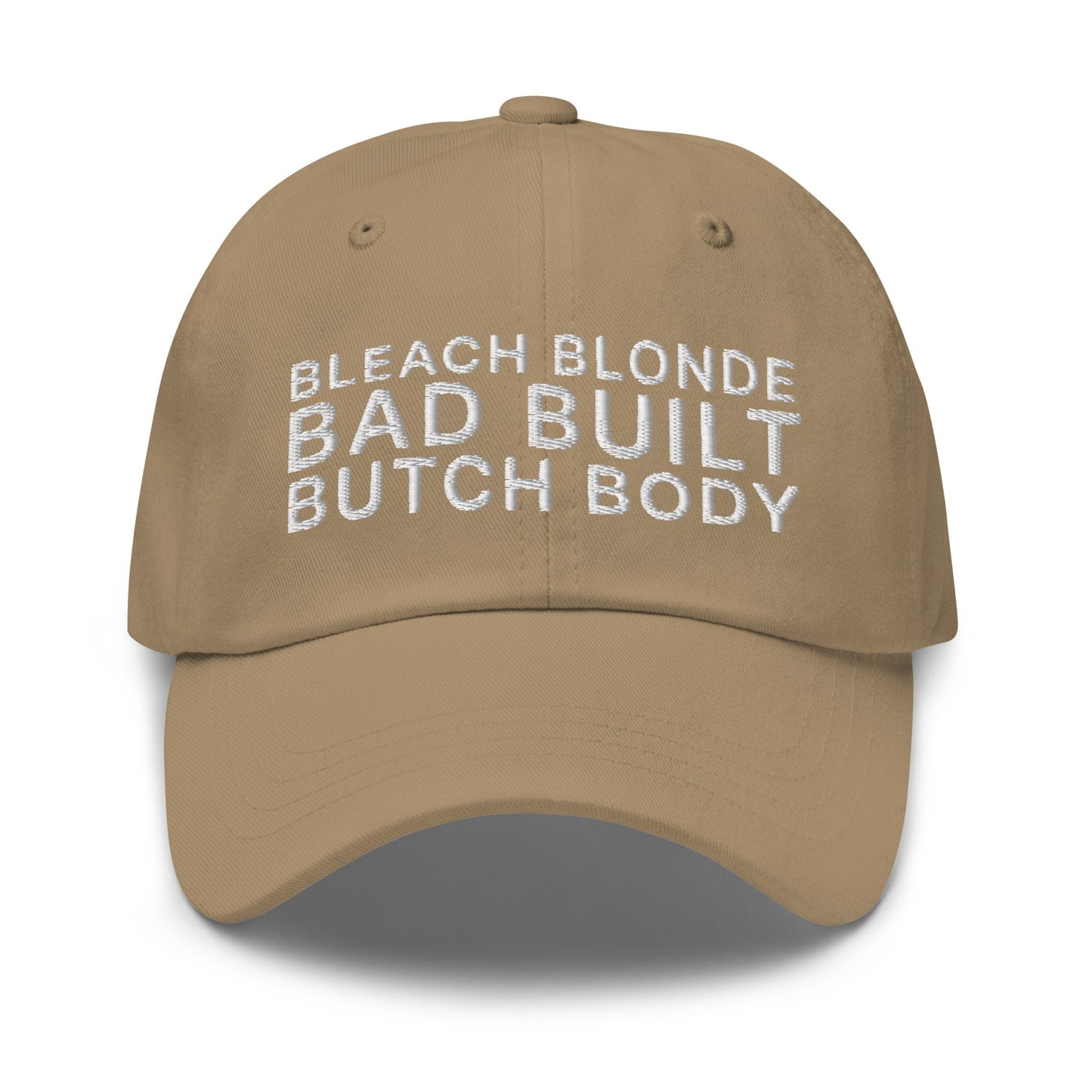 Bleach Blonde Bad Built Butch Body Dad Hat Khaki