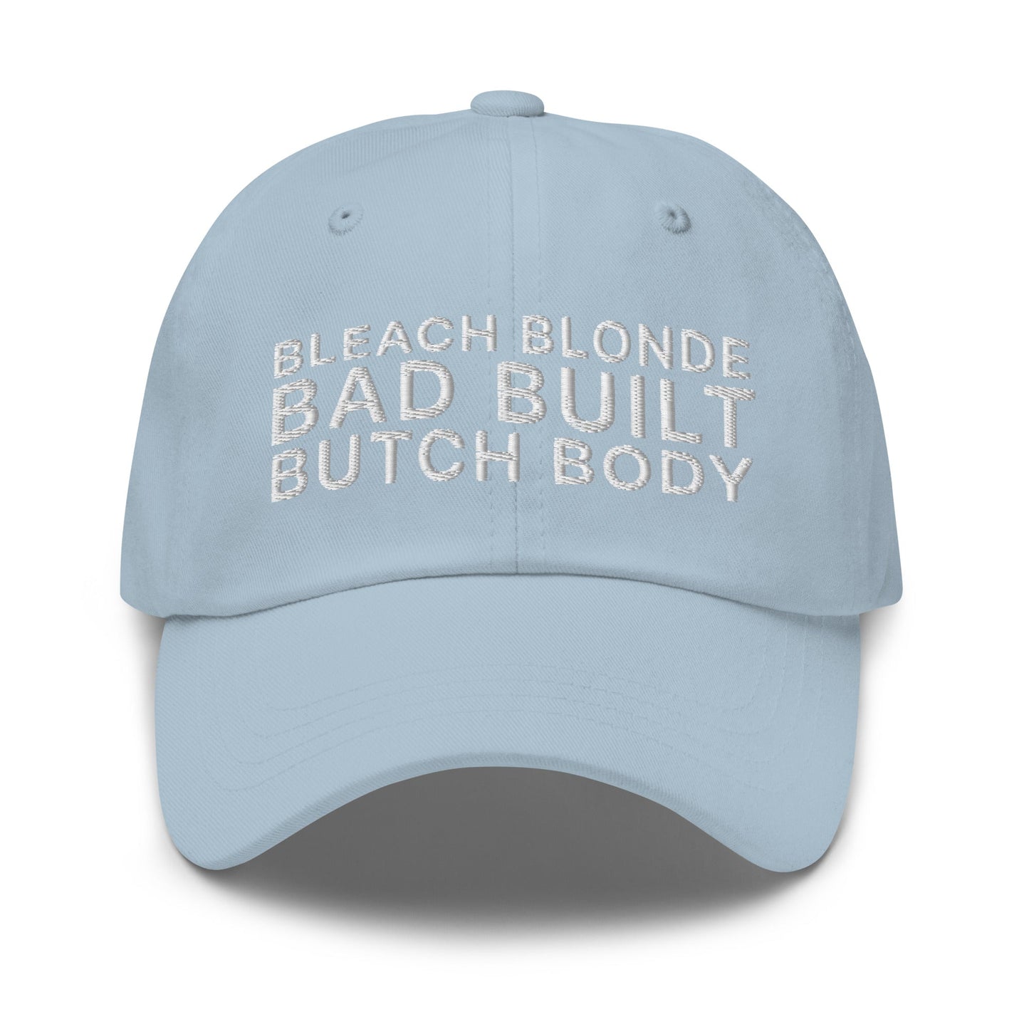 Bleach Blonde Bad Built Butch Body Dad Hat Light Blue