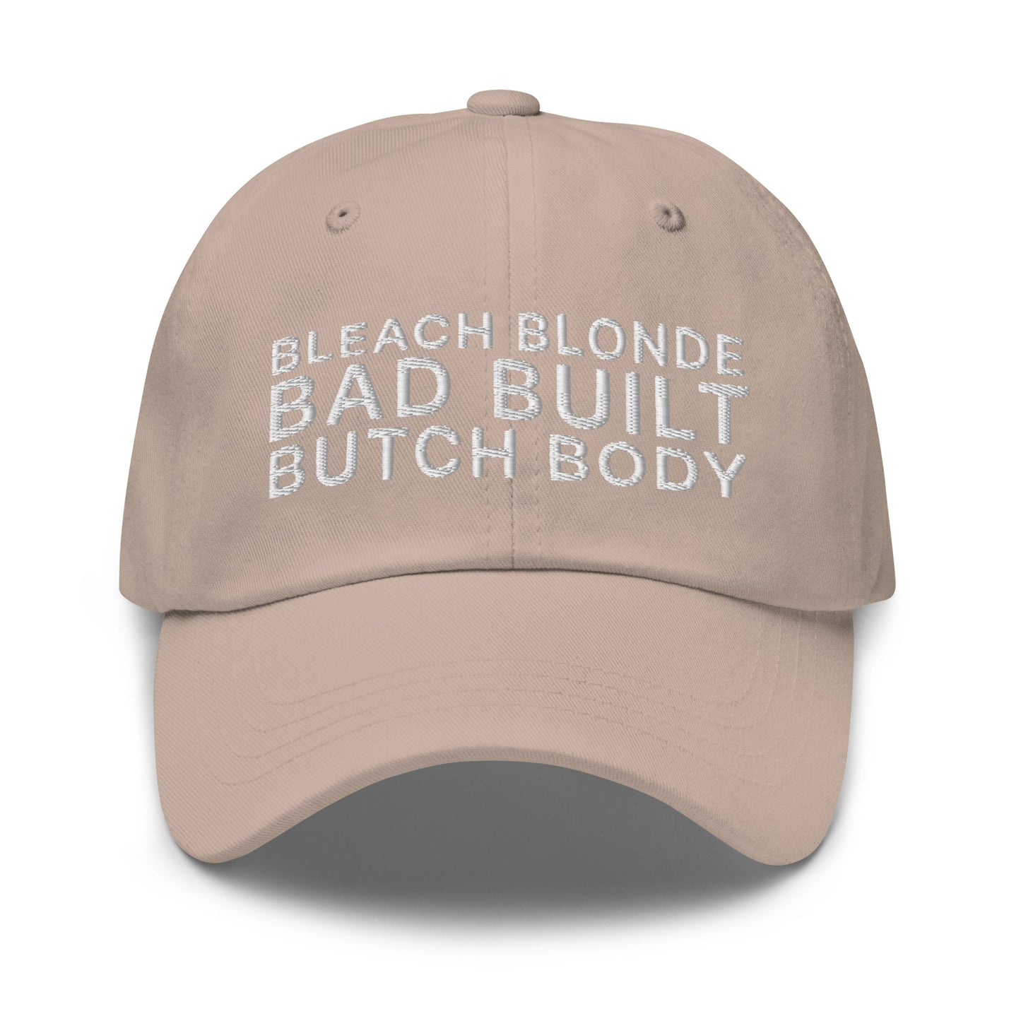 Bleach Blonde Bad Built Butch Body Dad Hat Stone