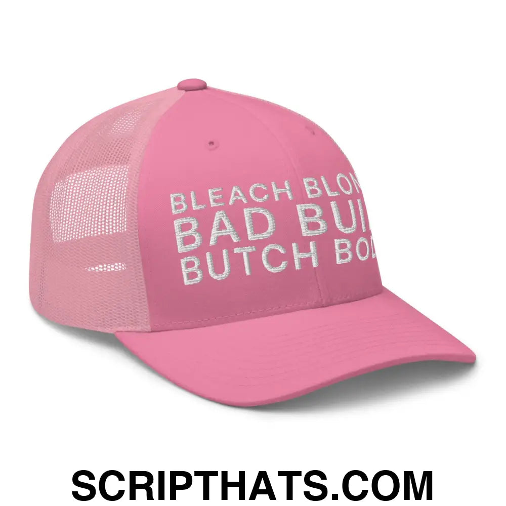 Bleach Blonde Bad Built Butch Body Dad Retro Trucker Hat Pink