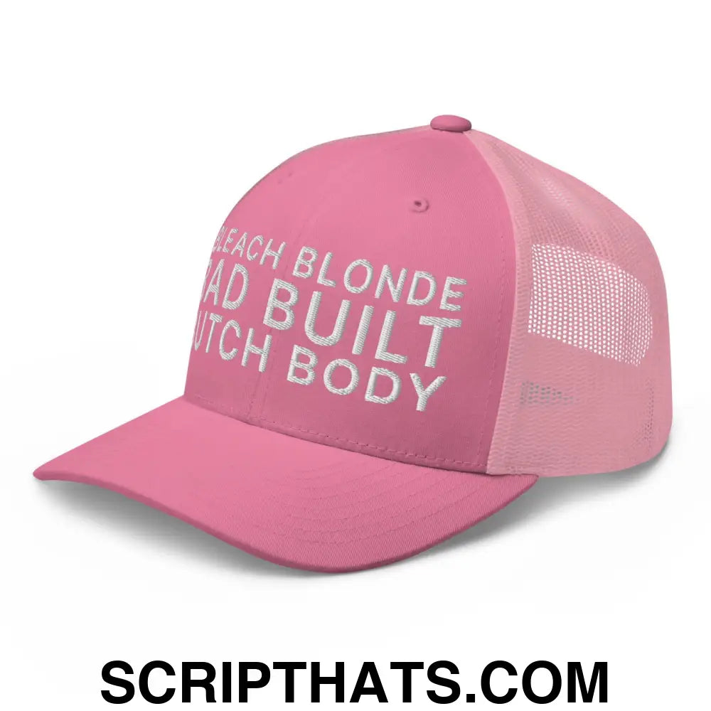 Bleach Blonde Bad Built Butch Body Dad Retro Trucker Hat Pink