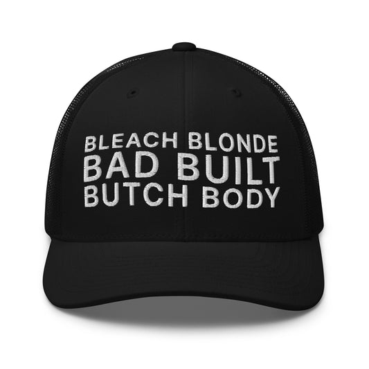 Bleach Blonde Bad Built Butch Body Dad Retro Trucker Hat Black