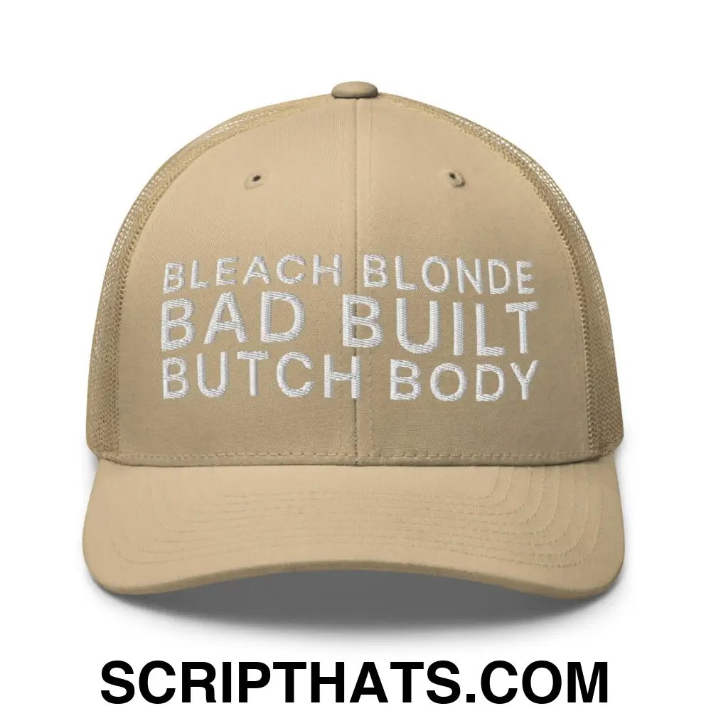 Bleach Blonde Bad Built Butch Body Dad Retro Trucker Hat Khaki