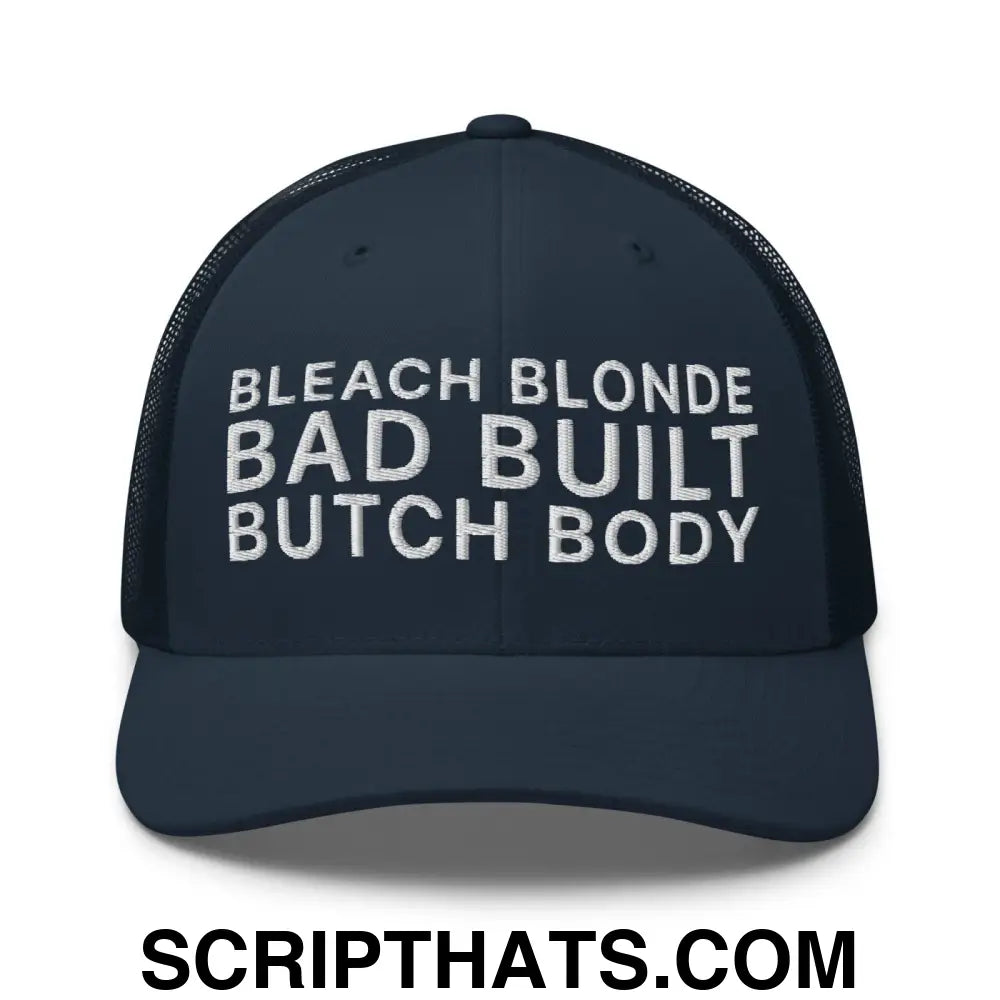 Bleach Blonde Bad Built Butch Body Dad Retro Trucker Hat Navy