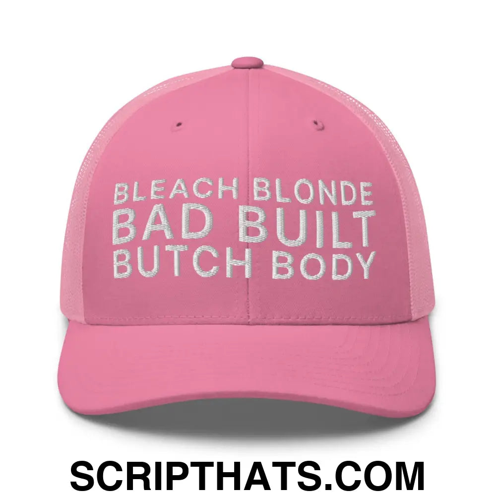 Bleach Blonde Bad Built Butch Body Dad Retro Trucker Hat Pink