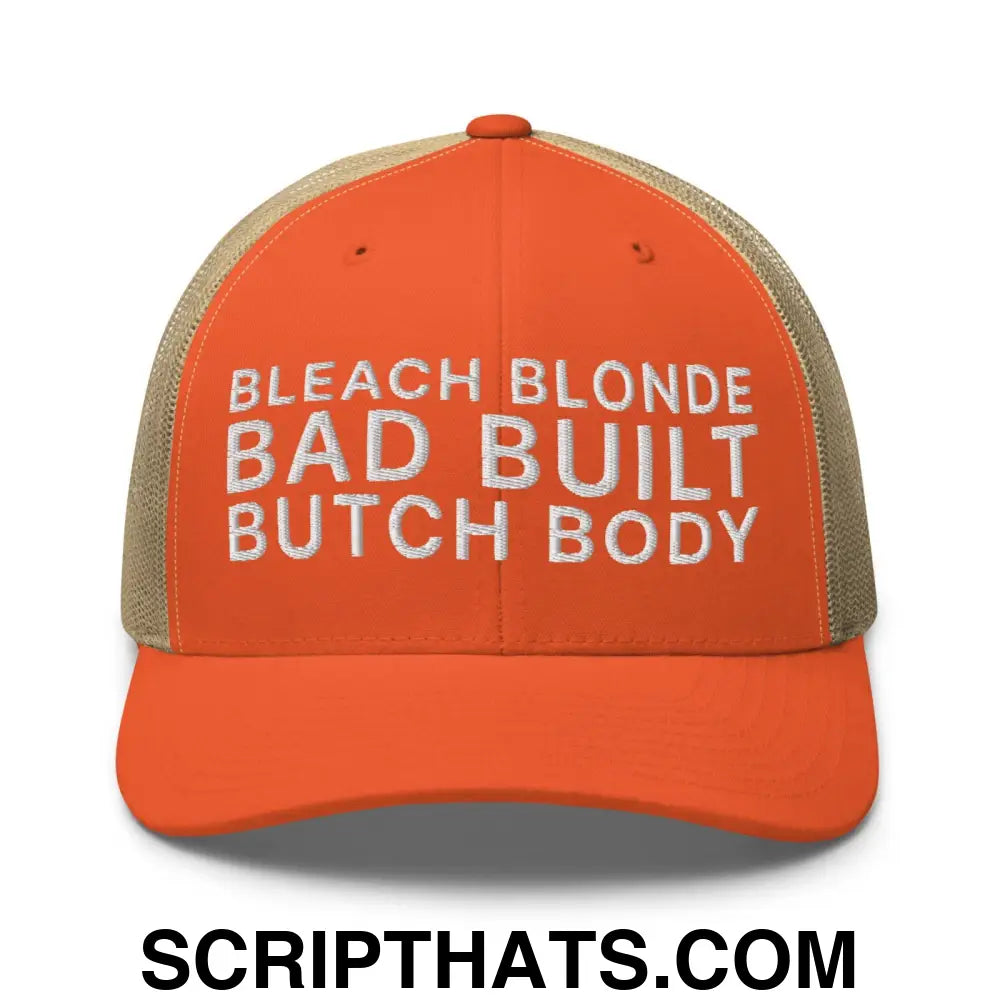 Bleach Blonde Bad Built Butch Body Dad Retro Trucker Hat Rustic Orange Khaki