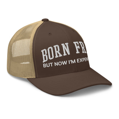 Born Free But Now I'm Expensive Retro Trucker Hat Brown Khaki