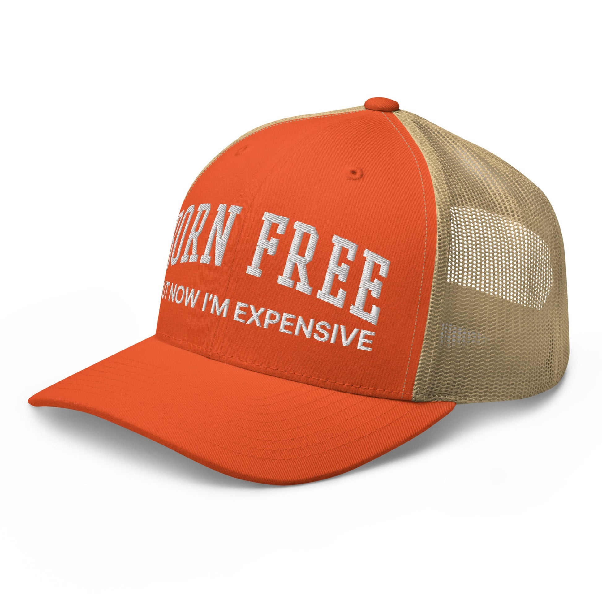 Born Free But Now I'm Expensive Retro Trucker Hat Rustic Orange Khaki