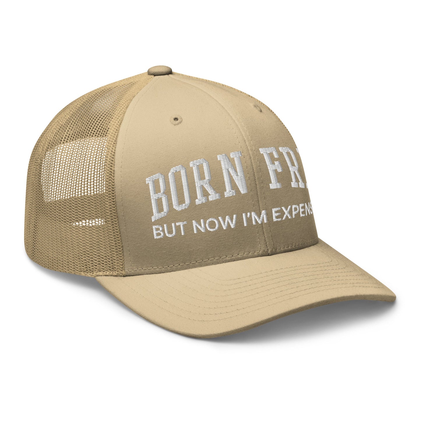 Born Free But Now I'm Expensive Retro Trucker Hat Khaki