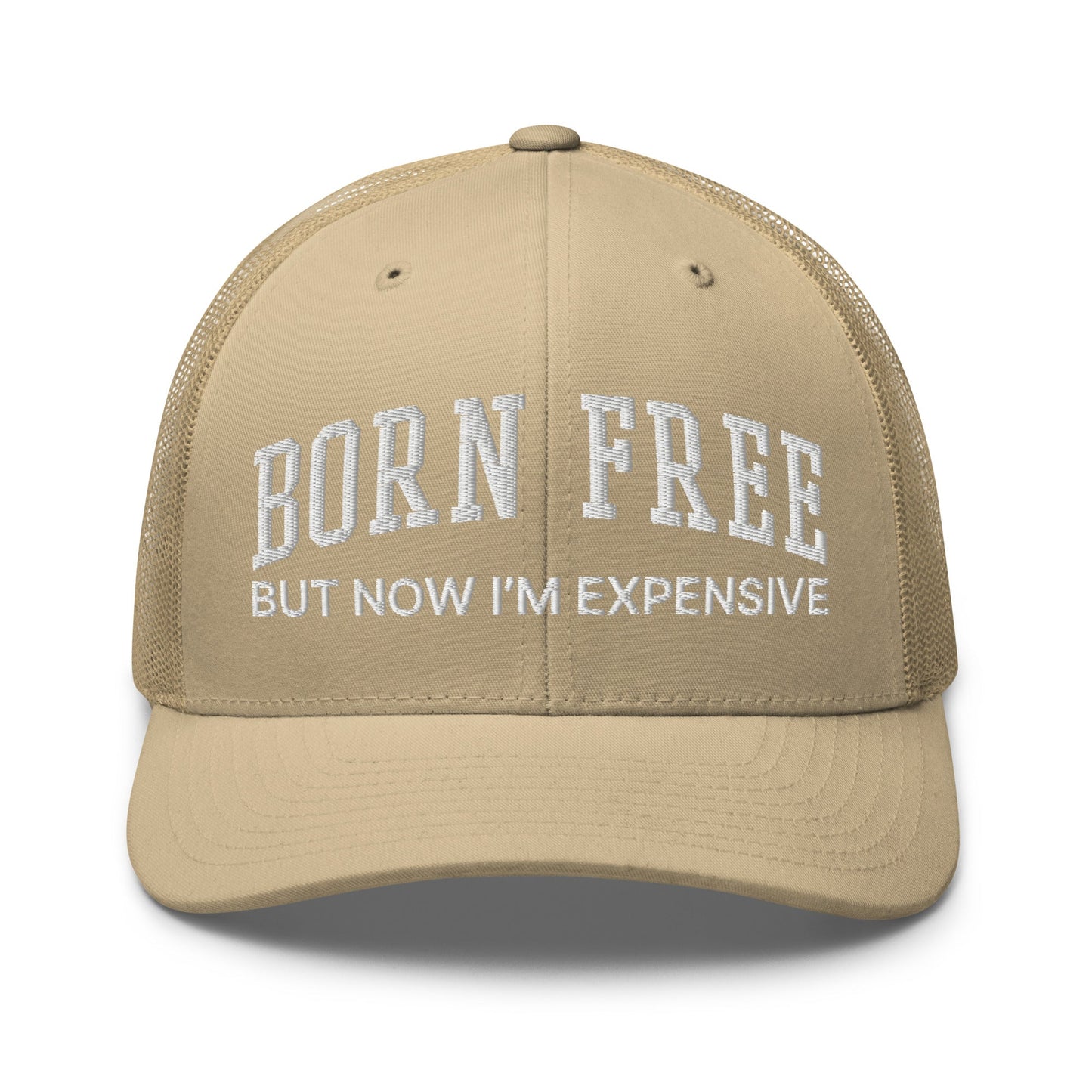 Born Free But Now I'm Expensive Retro Trucker Hat Khaki