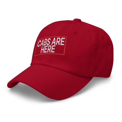 Cabs Are Here Dad Hat Cranberry