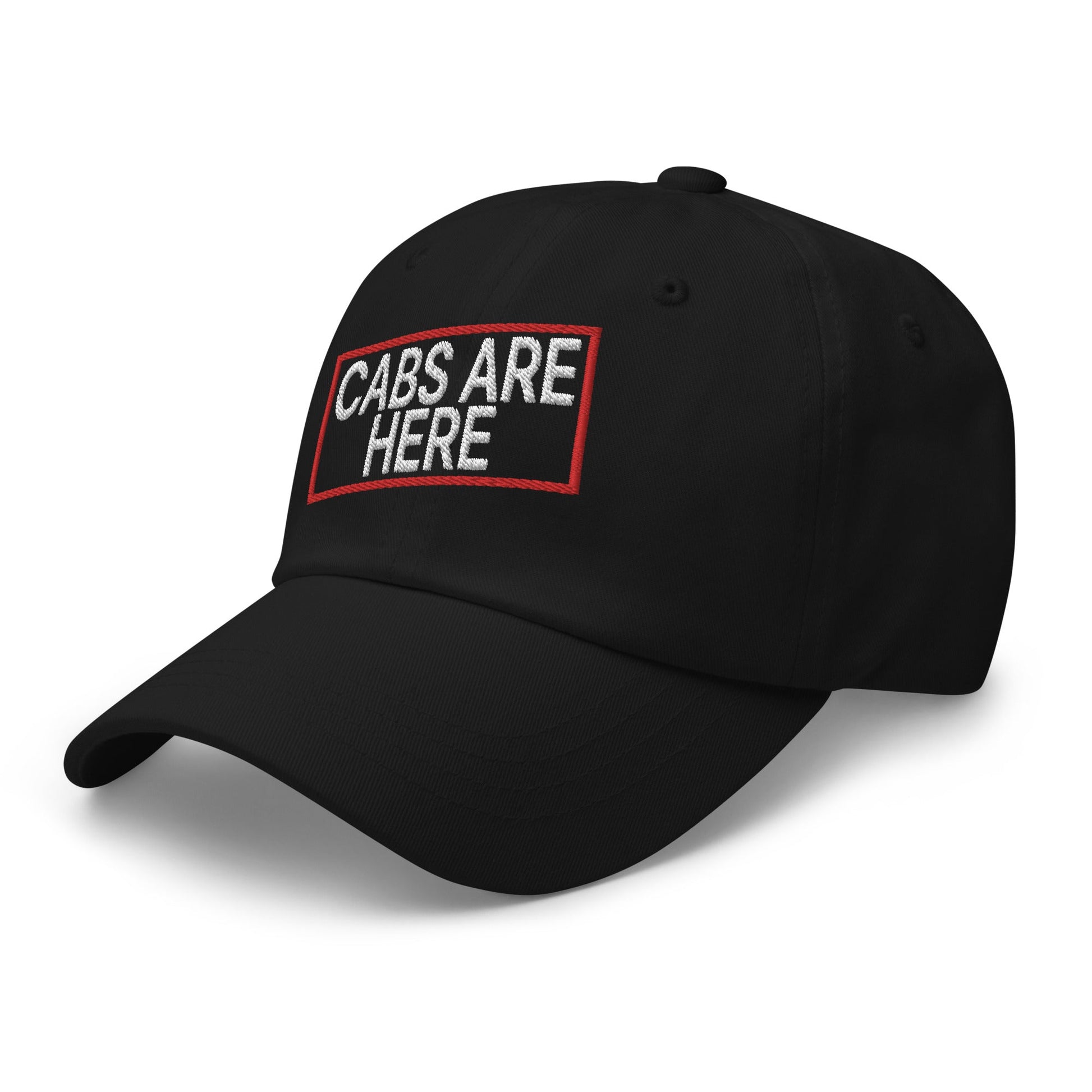 Cabs Are Here Dad Hat Black