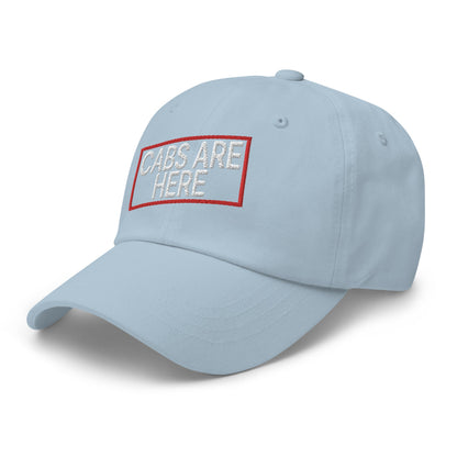 Cabs Are Here Dad Hat Light Blue